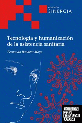 TECNOLOGIA Y HUMANIZACION DE LA ASISTENCIA SANITARIA