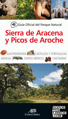 Guía oficial del parque natural Sierra de Arazena y Picos de Aroche