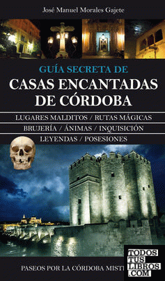 Guía secreta de casas encantadas de Córdoba