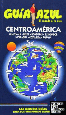 Centroamérica: Guatemala - Belice - Honduras - El Salvador - Nicaragua - Costa Rica - Panamá