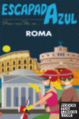 Escapada Azul Roma