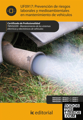 Prevención de riesgos laborales y medioambientales en mantenimiento de vehículos. TMVG0209 - Mantenimiento de los sistemas eléctricos y electrónicos de vehículos