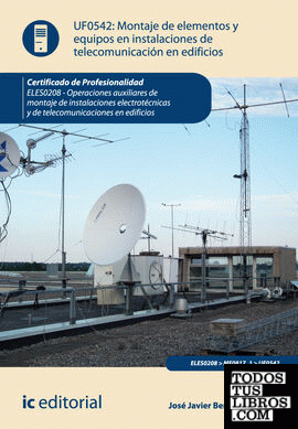 Montaje de elementos y equipos en instalaciones de telecomunicaciones en edificios. eles0208 - op. aux. de mont. de inst. electrotécnicas y de telecomu. en edif.