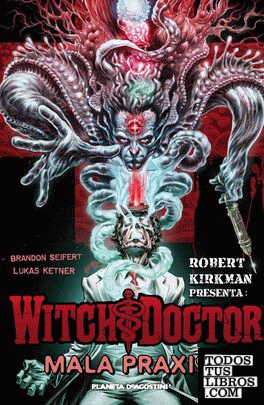 Robert Kirkman presenta Witch Doctor nº 02/02 Mala praxis