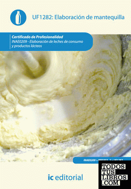 Elaboración de mantequilla. inae0209 - elaboración de leches de consumo y productos lácteos
