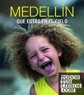 Medellín que estás en el cielo