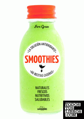 Smoothies. La solución antioxidante. 66 recetas caseras