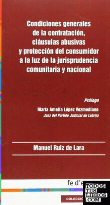 Condiciones generales de la contratación, cláusulas abusivas y protección del consumidor a la luz de la jurisprudencia comunitaria y nacional