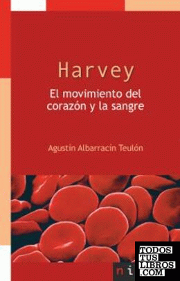 Harvey. El movimiento del corazón y la sangre