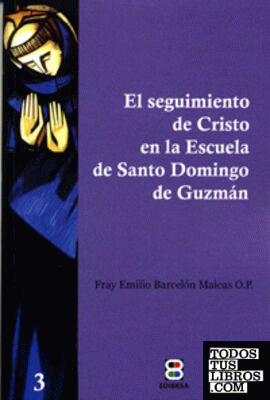 El seguimiento de Cristo en la escuela de Santo Domingo de Guzmán