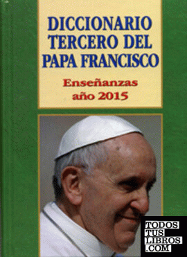 Diccionario tercero del Papa Francisco. 2015