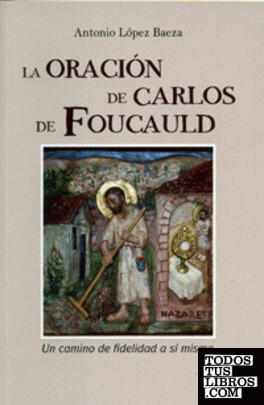 Oración de Carlos Foucauld, la