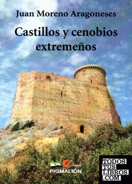 Castillos y cenobios extremeños