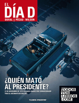 El día D nº 01/03 ¿Quién mató al presidente?