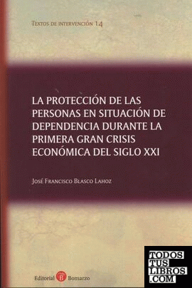 La protección de las personas en situación de dependencia durante la primera gran crisis económica del siglo XXI