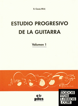 Estudio Progresivo de la Guitarra Vol. 1