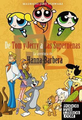 De Tom y Jerry a las Supernenas