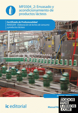 Envasado y acondicionamiento de productos lácteos. inae0209 - elaboración de leches de consumo y productos lácteos