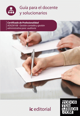 Gestión contable y gestión administrativa para auditorías. adgd0108 - guía para el docente y solucionarios