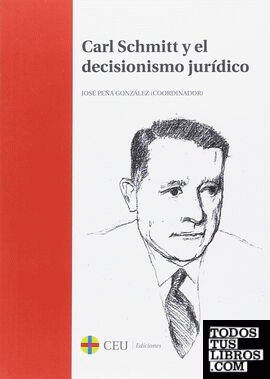 Carl Schmitt y el decisionismo jurídico