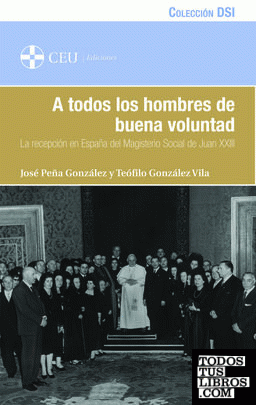 A todos los hombres de buena voluntad. La recepción en España del Magisterio Social de Juan XXIII