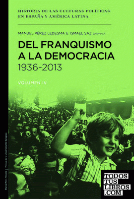 Del Franquismo a la Democracía 1936-2013