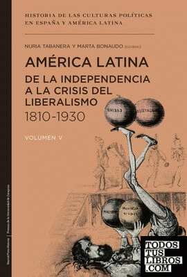 América Latina de la independencia a la crisis del liberalismo 1810-1930