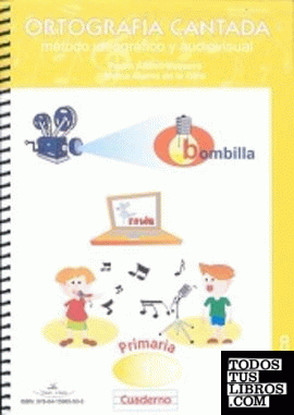 Ortografía cantada, método ideográfico y audiovisual, Educación Primaria. cuaderno 1