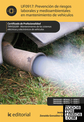 Prevención de riesgos laborales y medioambientales en mantenimiento de vehículos. tmvg0209 Prevención de riesgos laborales y medioambientales en mantenimiento de vehículos. tmvg0209