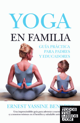 Yoga en familia. Guía práctica para padres y educadores