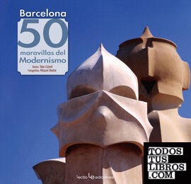 Barcelona. 50 maravillas del modernismo