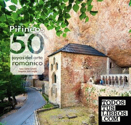 Pirineos: 50 joyas del arte románico