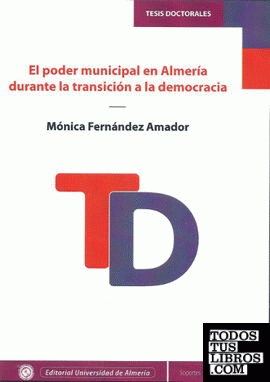 El poder municipal en Almería durante la transición a la democracia