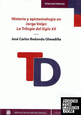 Historia y epistemología en Jorge Volpi: La trilogía del siglo XX