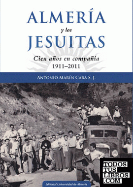 Almería y los Jesuitas: Cien años en compañía 1911-2011