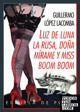 Luz de Luna, la Rusa, Doñamírame y Miss Boom Boom