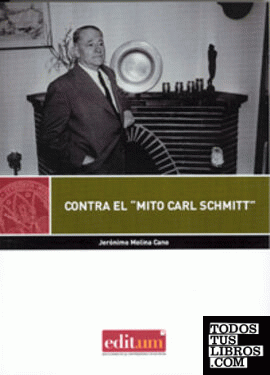 Contra el "Mito Carl Schmitt"
