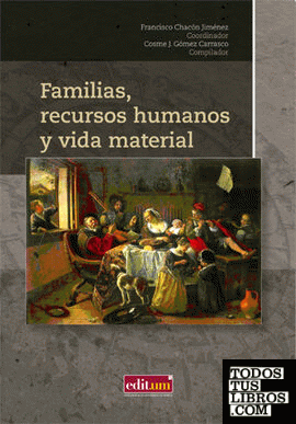 Familias, Recursos Humanos y Vida Material
