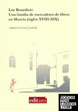 Los Benedicto, Una Familia de Mercaderes de Libros en Murcia (Siglos Xviii-Xix)