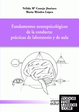 Fundamentos neuropsicológicos de la conducta: prácticas de laboratorio y de aula