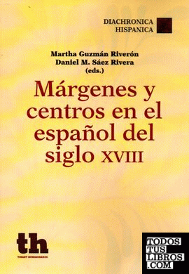 Márgenes y Centros en el Español del Siglo XVIII