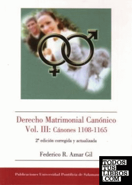 Derecho Matrimonial Canónico Vol. III: Cánones 1108-1165
