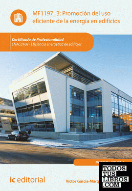 Promoción del uso eficiente de la energía en edificios. ENAC0108 - Eficiencia energética en edificios