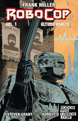 Frank Miller's Robocop: Último asalto vol. 1