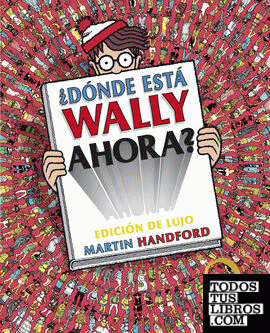 ¿Dónde está Wally ahora? (edición de lujo) (Colección ¿Dónde está Wally?)