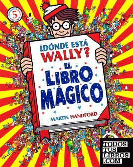 ¿Dónde está Wally? El libro mágico (Colección ¿Dónde está Wally?)
