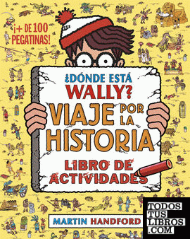 ¿Dónde está Wally? Viaje por la historia. Libro de actividades (Colección ¿Dónde está Wally?)