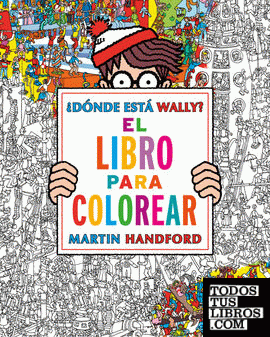 ¿Dónde está Wally? El libro para colorear (Colección ¿Dónde está Wally?)
