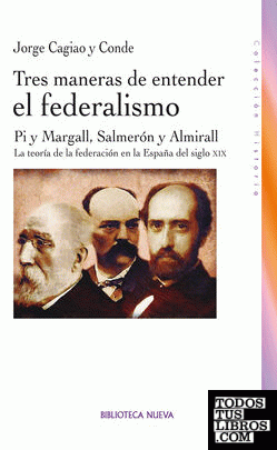 Tres maneras de entender el federalismo