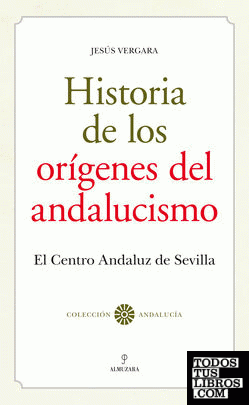 Historia de los orígenes del andalucismo